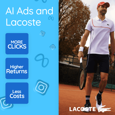 A modern tennis player stands confidently on a clay court dressed in
    Lacoste apparel. On the left, a sleek blue banner promotes AI-driven Facebook
    ads with phrases like 'More Clicks,' 'Higher Returns,' and 'Less Costs.' The
    design incorporates subtle Instagram icons, blending contemporary style with
    cutting-edge advertising strategies. The text 'AI Ads and Lacoste' and the
    Lacoste logo highlight the fusion of sports elegance and advanced marketing
    solutions.