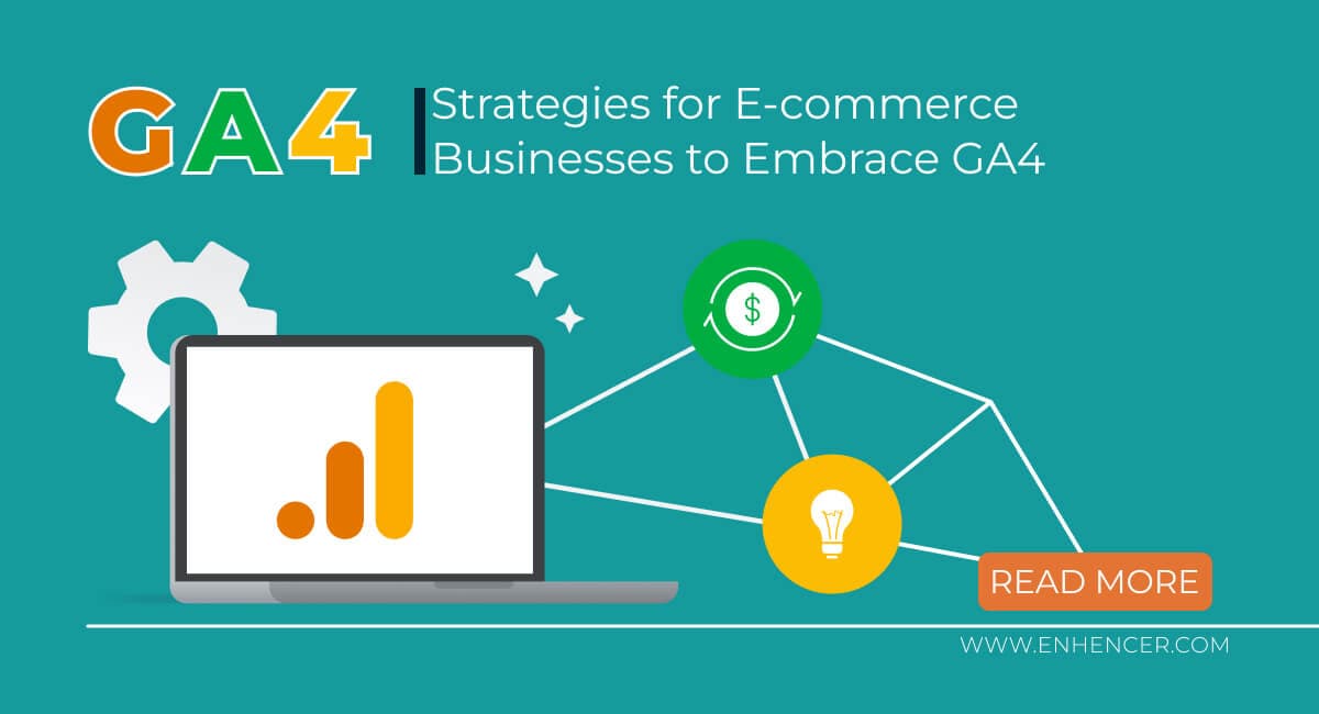 Effective Strategies For E-commerce Businesses To Embrace GA4