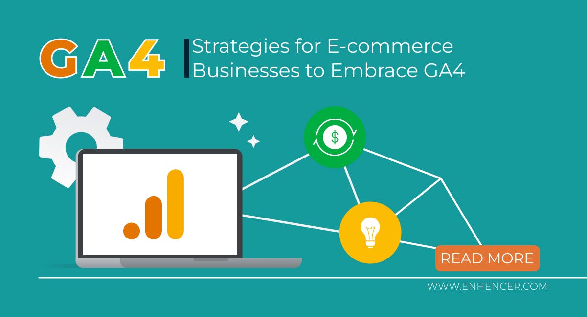 Adapt And Thrive: Strategies For E-commerce Businesses To Embrace GA4