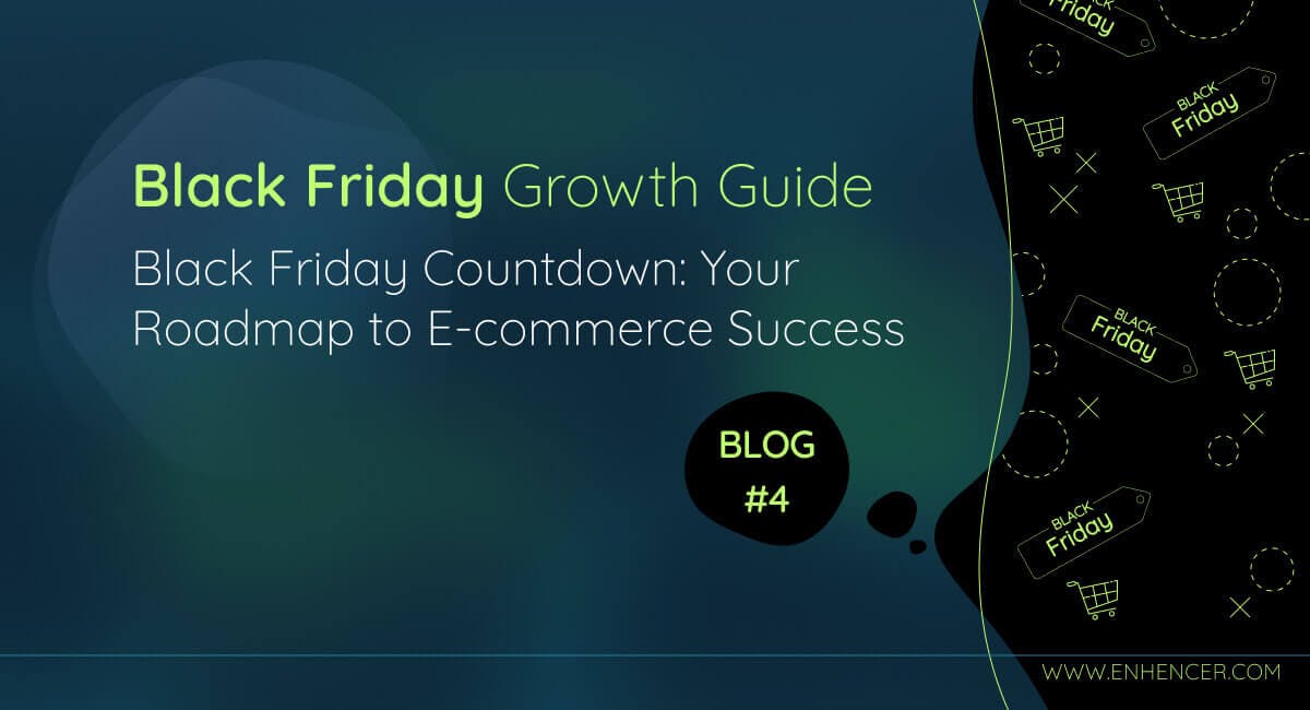 Black Friday Countdown: Your Roadmap to E-commerce Success