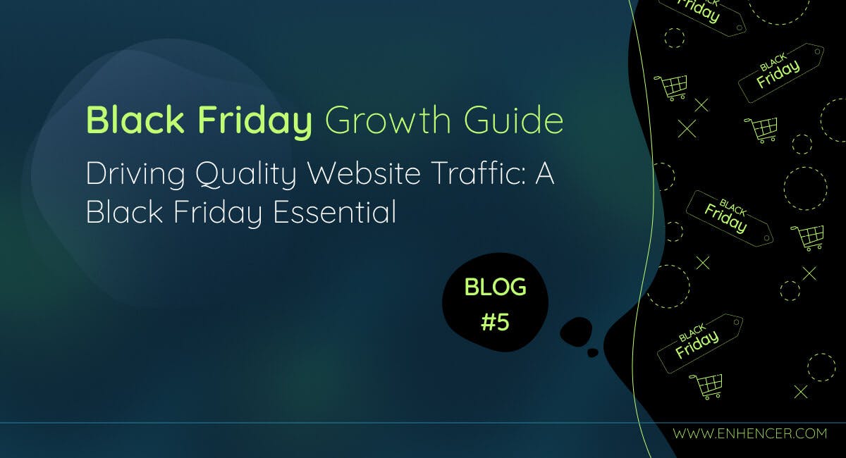 Driving Quality Website Traffic: A Black Friday Essential