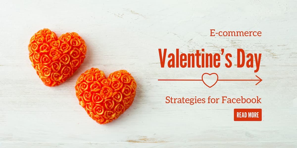 E-commerce Valentines Day Strategies For Facebook