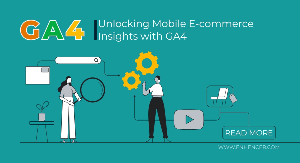 Unlocking Mobile E-commerce Insights With GA4