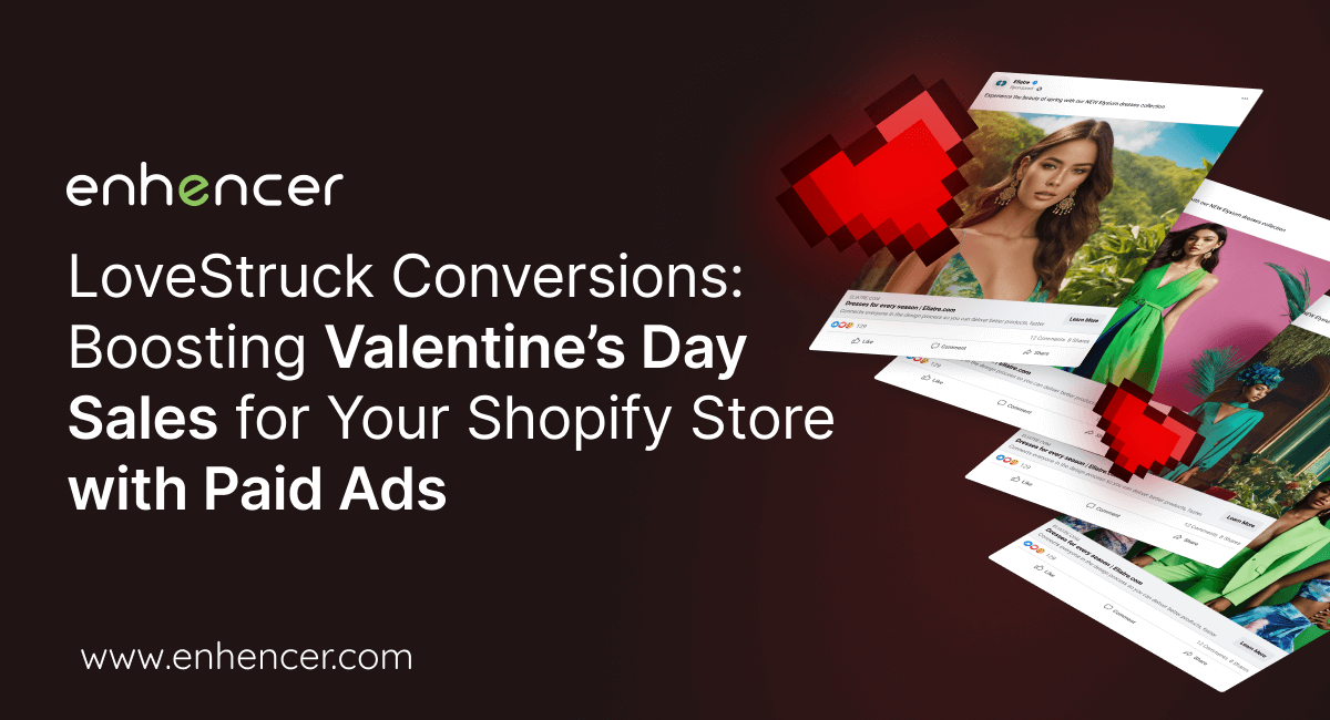 Get More Valentine’s Day Sales for Your Shopify Store with Paid Ads