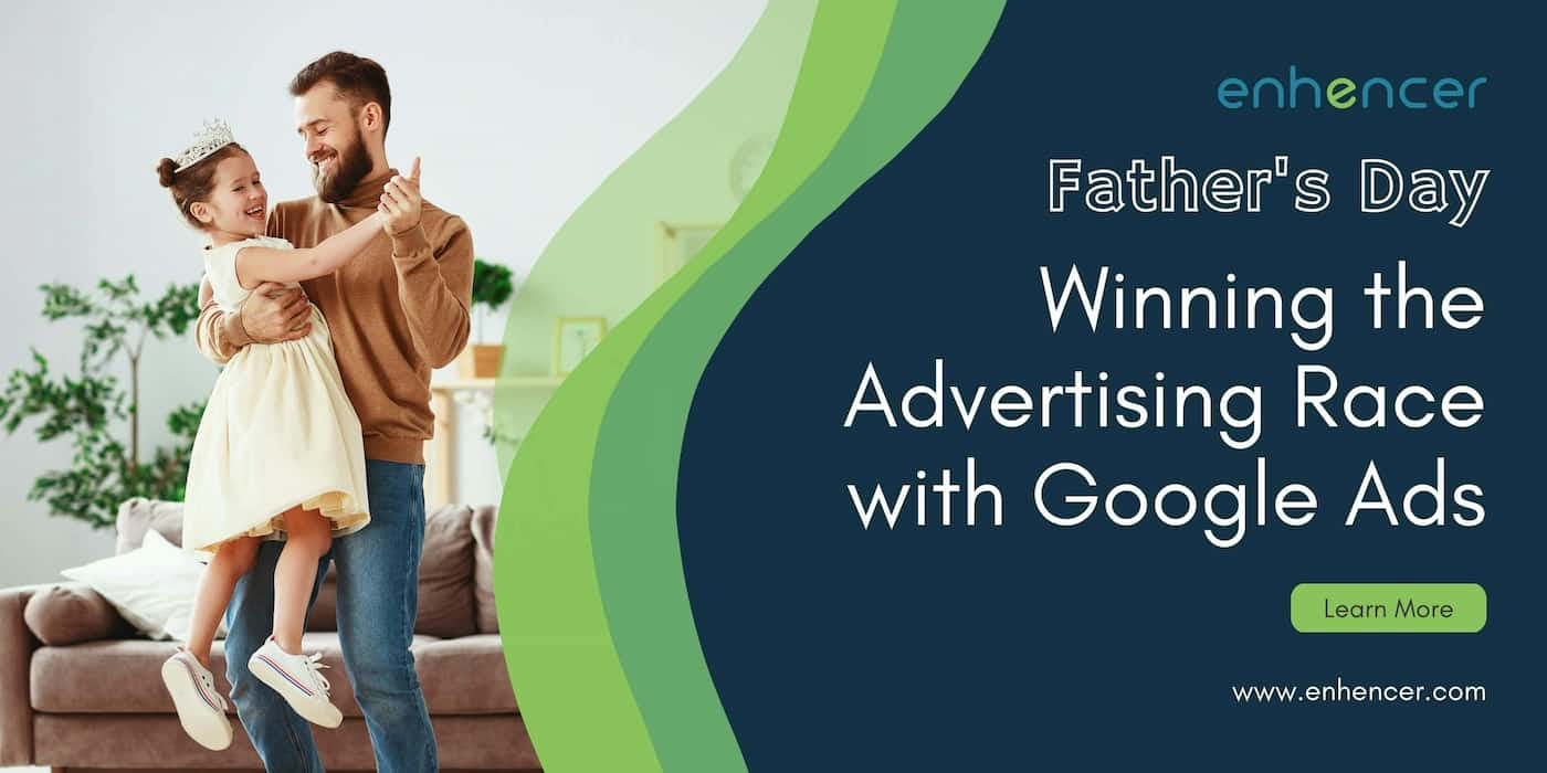 Winning The Father's Day Advertising Race With Google Ads: Tips And Insights