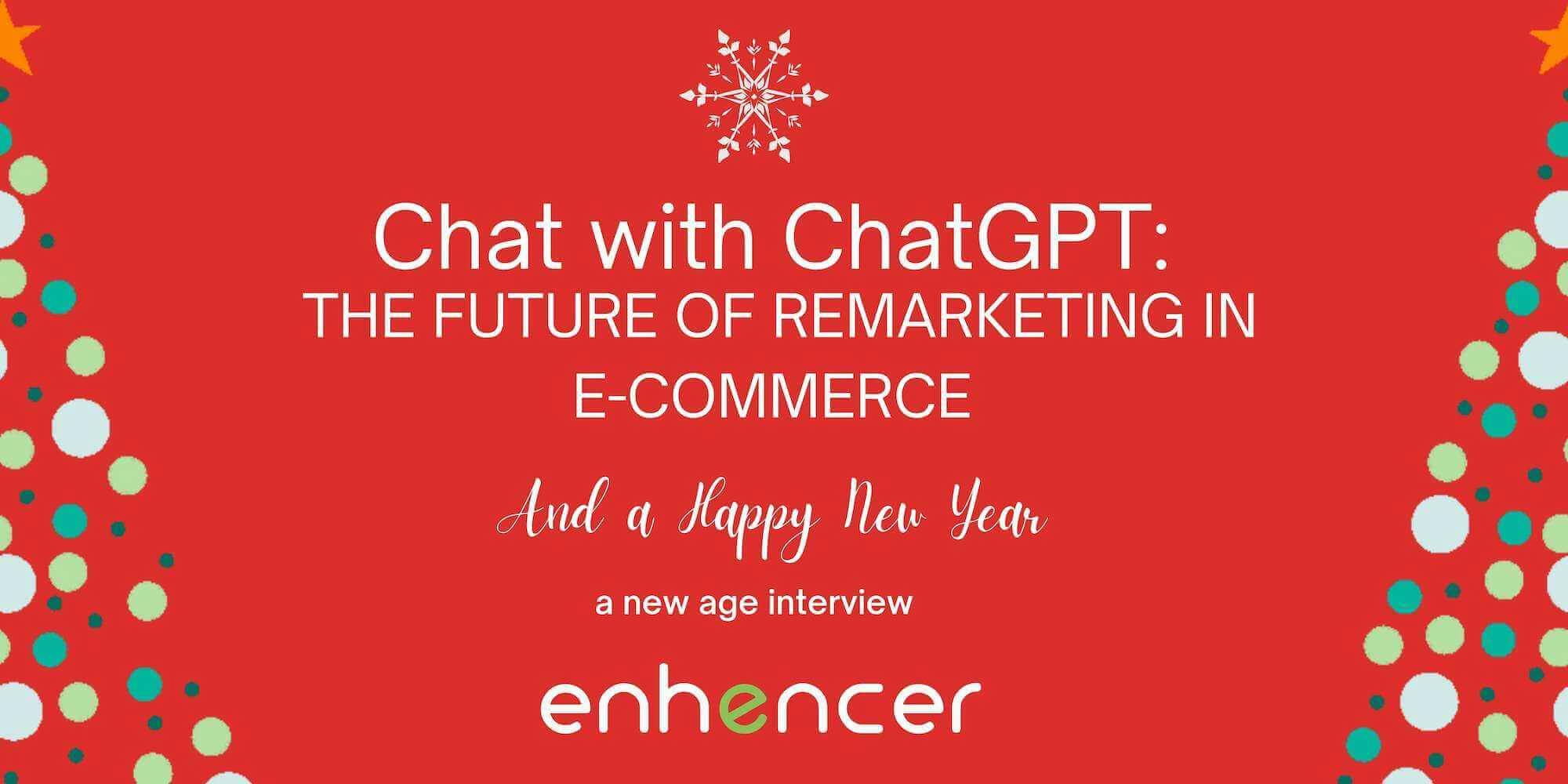 Chat with ChatGPT: The Future of Remarketing in E-commerce