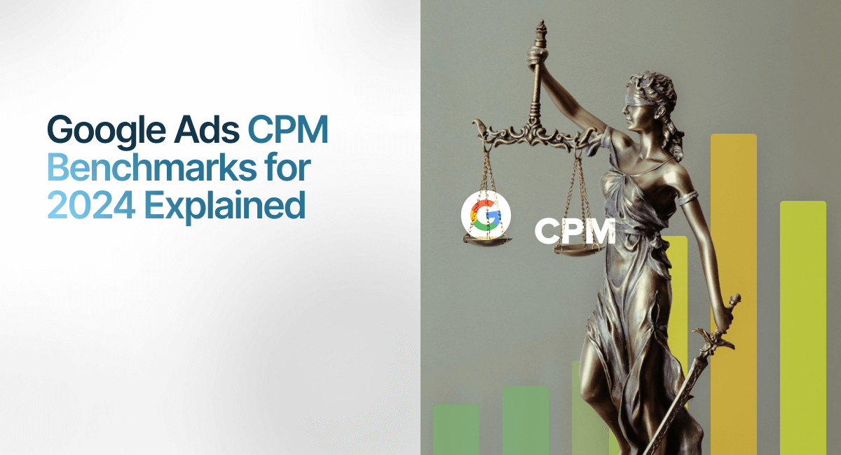 Google Ads CPM Benchmarks for 2024 Explained