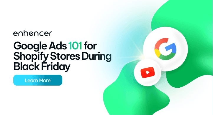 Google Ads 101 for Shopify Stores: Black Friday Edition