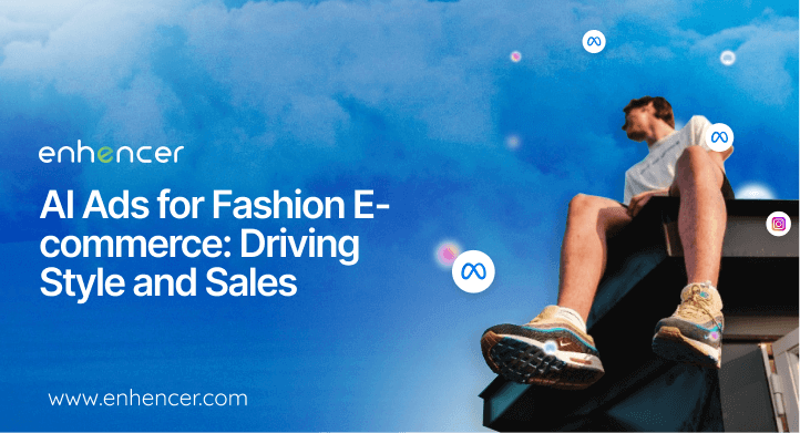 AI Ads for Fashion E-commerce: Driving Style and Sales