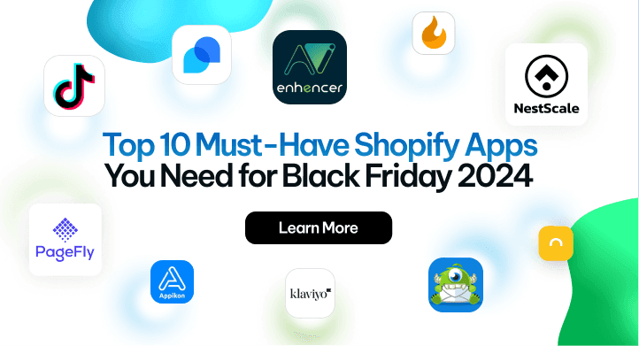 Top 10 Must-Have Shopify Apps You Need for Black Friday 2024