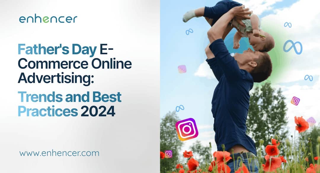 Father's Day E-Commerce Online Advertising: Trends and Best Practices