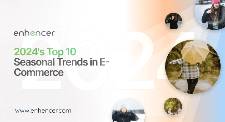 2024's Top 10 Seasonal Trends in E-Commerce Marketing