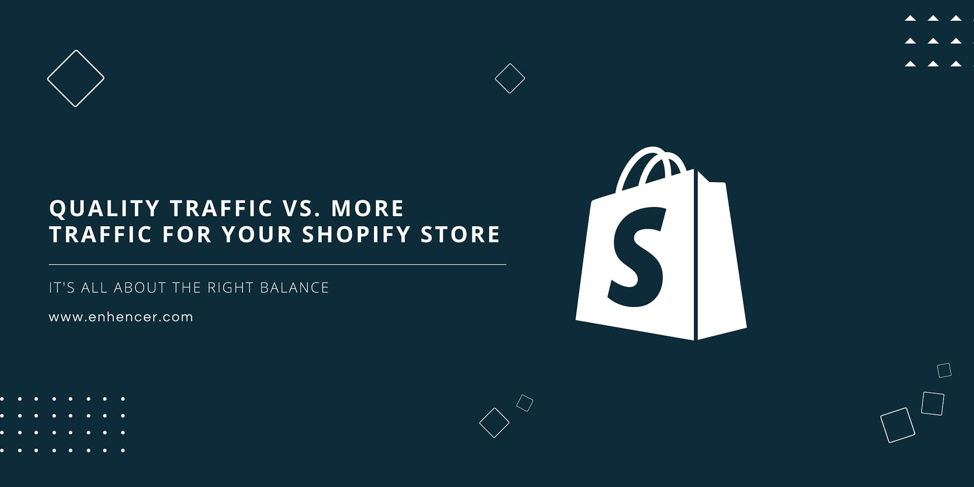 Quality Traffic vs. More Traffic for your Shopify Store