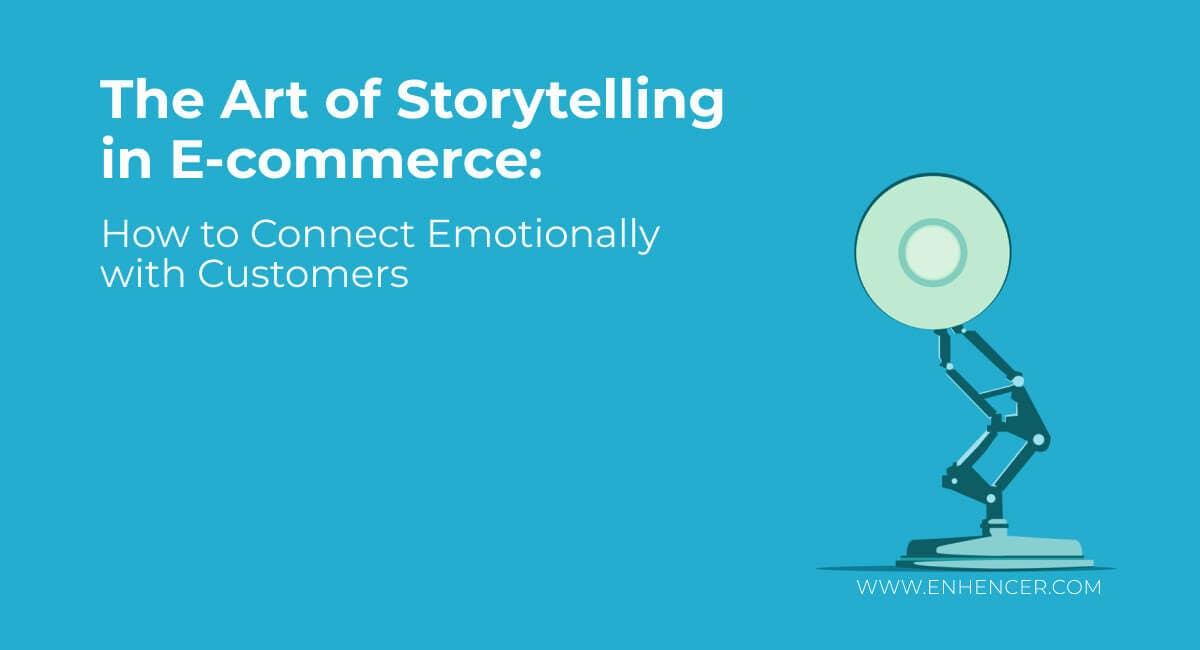 The Art of Storytelling in E-commerce: How to Connect Emotionally with Customers