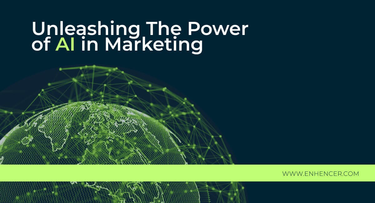 Unleashing The Power of AI in Marketing