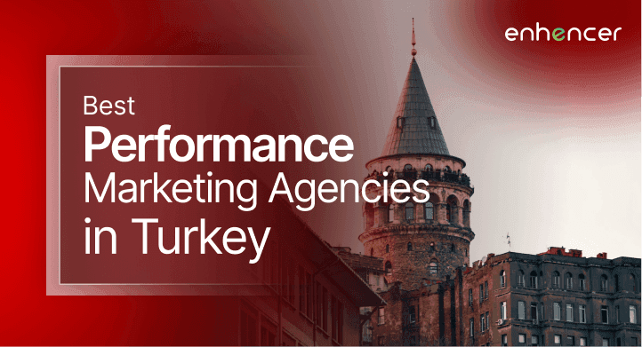 12 Best Performance Marketing Agencies in Turkey for E-commerce