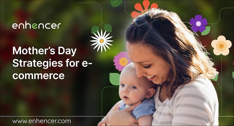 Mother’s Day Marketing Guide for E-Commerce