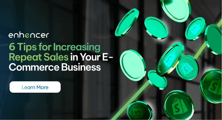 6 Tips for Increasing Repeat Sales in Your E-Commerce Business