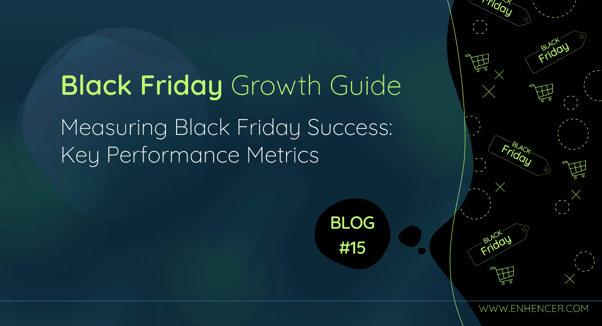 Measuring Black Friday Success: Key Performance Metrics