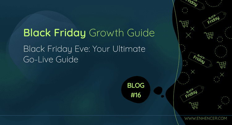 Black Friday Eve: Your Ultimate Go-Live Guide
