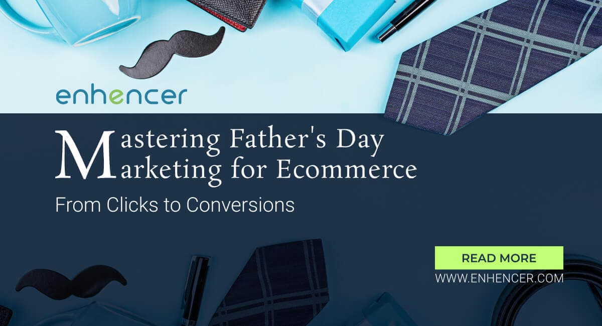 Clicks to Conversions: Winning Father's Day E-Commerce Tips