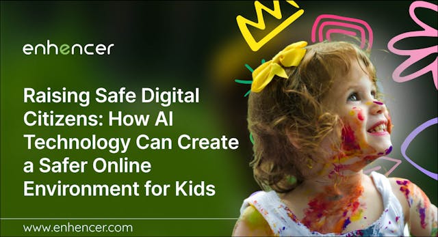 Raising Safe Digital Citizens: How AI Technology Can Create a Safer Online Environment for Kids