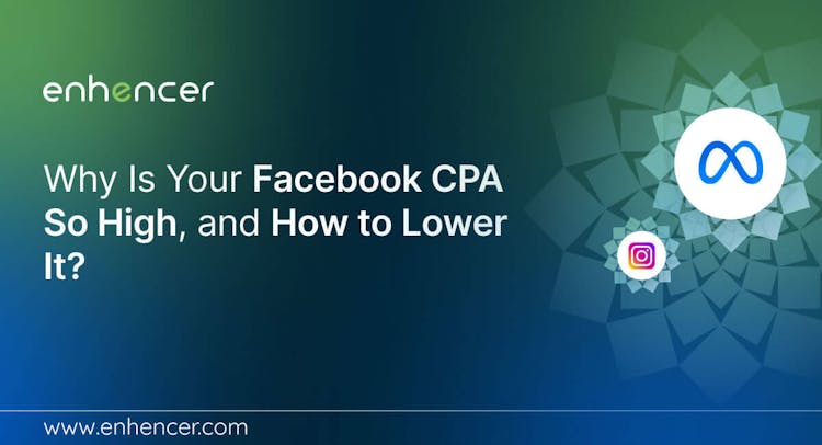 Why Is Your Facebook CPA So High, and How to Lower It?
