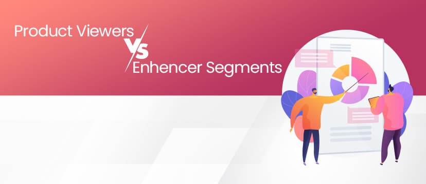 Enhencer Segments vs. Product Viewers: Which Drives Better Ads?