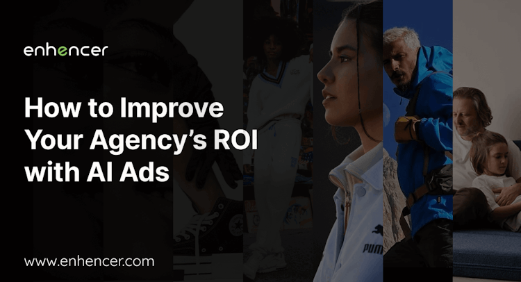 How to Improve Your Agency ROI with AI Ads
