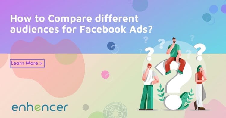Compare Different Audiences for Facebook Ads