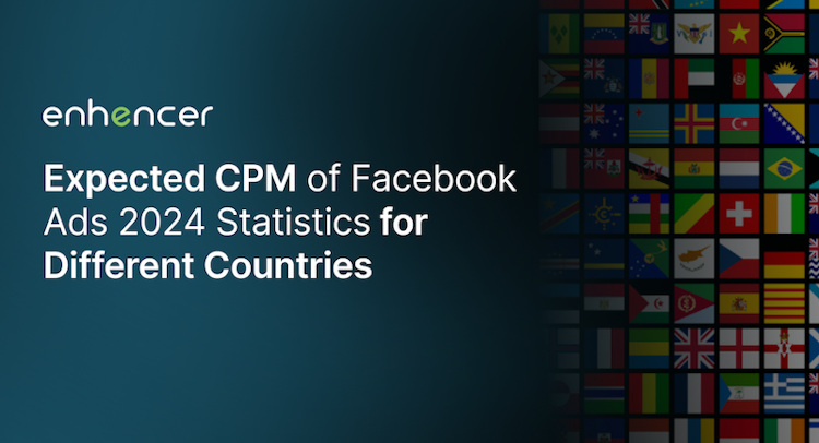 Expected CPM of Facebook Ads 2024 Statistics for Different Countries (E-commerce & Shopify)