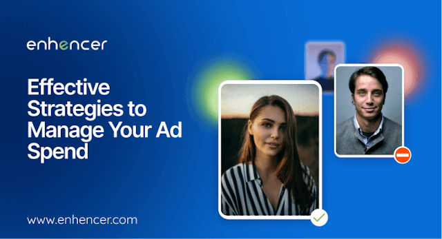 Effective Strategies to Manage Your Ad Spend