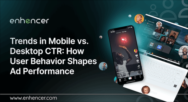 Mobile vs. Desktop CTR Trends: User Behavior & Ad Performance