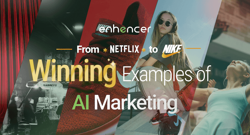 From Netflix to Nike: Examples of How Brands Do AI Marketing