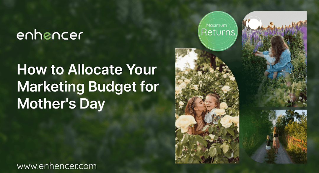 how-to-allocate-your-marketing-budget-for-mothers-day-blog-4