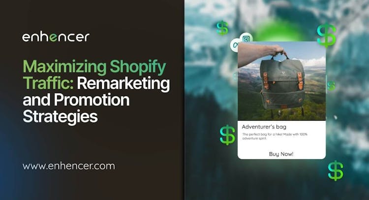 Maximizing Shopify Traffic: Remarketing and Promotion Strategies
