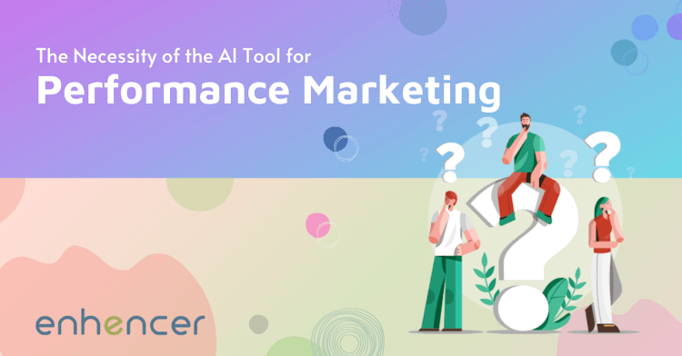 The Necessity of the AI Tool for Performance Marketing