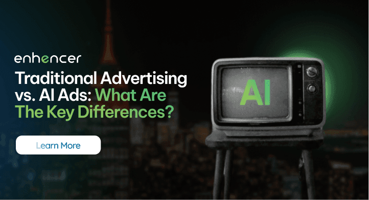Traditional Advertising vs. AI Ads: What Are The Key Differences?