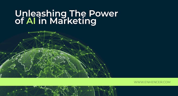 Unleashing The Power of AI in Marketing