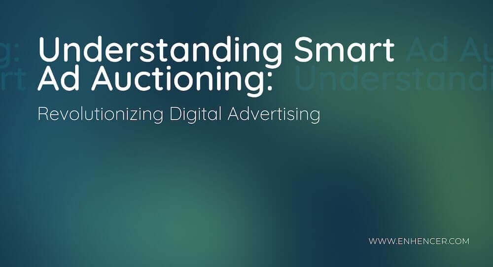 What Is Smart Ad Auctioning and How It Works?