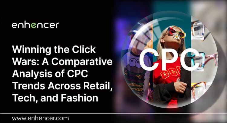 Winning the Click Wars: A Comparative Analysis of CPC Trends Across Retail, Tech, and Fashion