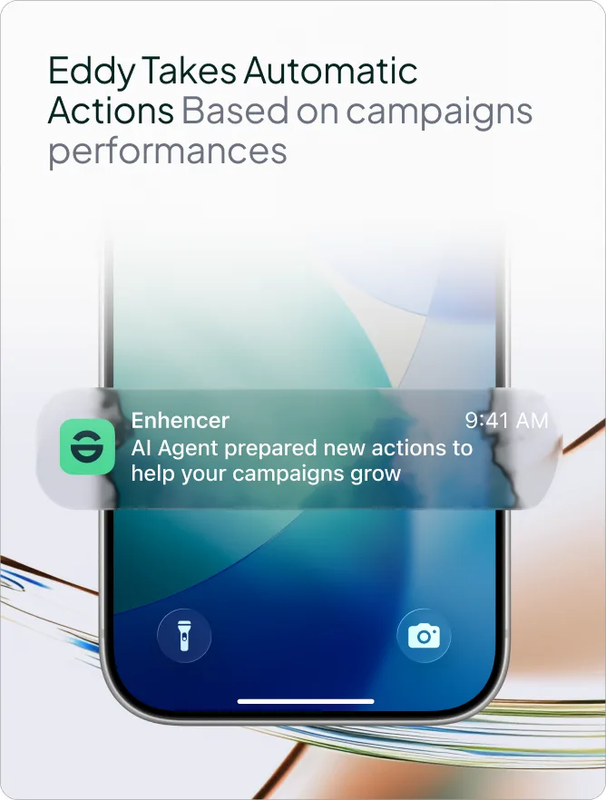 Eddy Takes Automatic Actions based on campaigns performances — instant phone notification from the Enhencer AI Agent