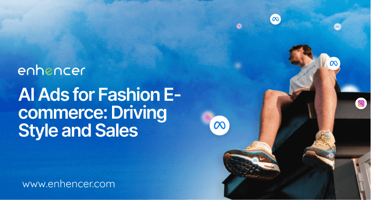 AI Ads for Fashion E-commerce: Driving Style and Sales AI Ads for Fashion E-commerce: Driving Style and Sales