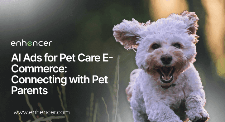 AI Ads for Pet Care E-Commerce: Connecting with Pet Parents AI Ads for Pet Care E-Commerce: Connecting with Pet Parents