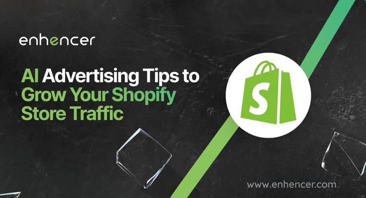 AI Advertising Tips to Grow Your Shopify Store Traffic AI Advertising Tips to Grow Your Shopify Store Traffic