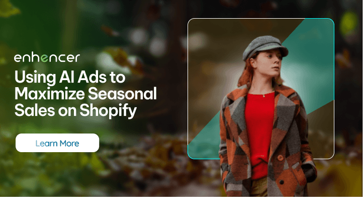 Using AI Ads to Maximize Seasonal Sales on Shopify Using AI Ads to Maximize Seasonal Sales on Shopify