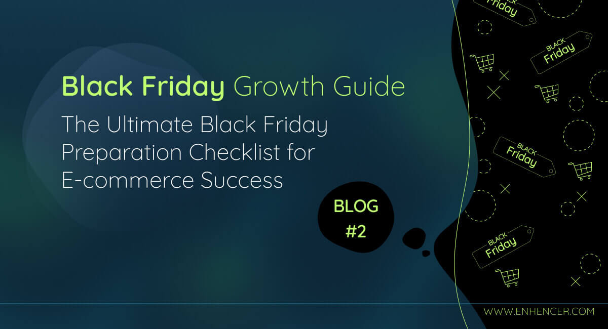 How to Prepare for Black Friday: E-commerce & Shopify Checklist | Enhencer