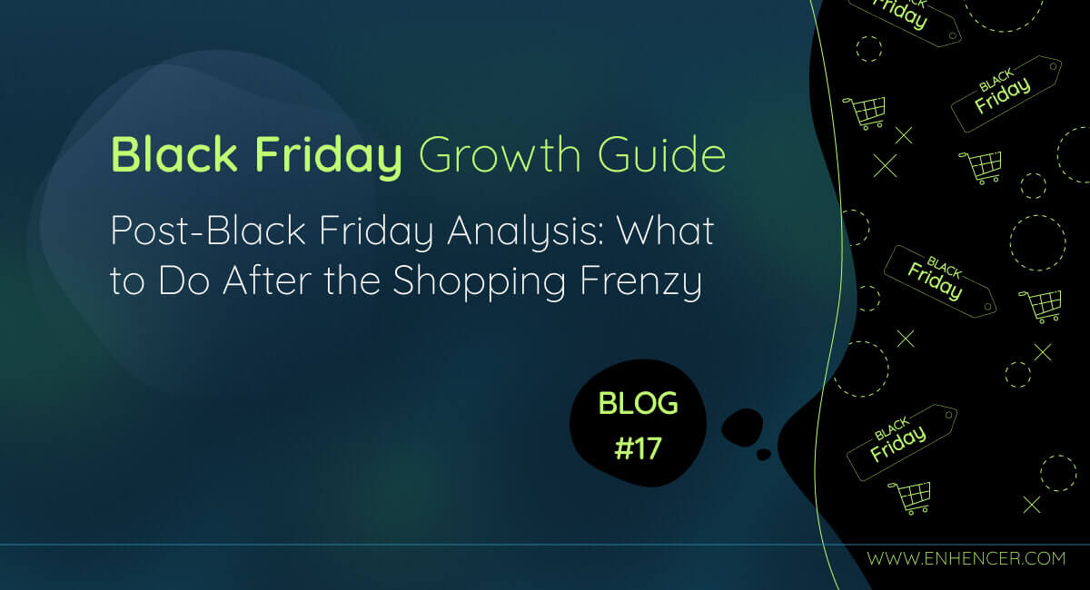 Post-Black Friday Analysis: What to Do After the Shopping Frenzy